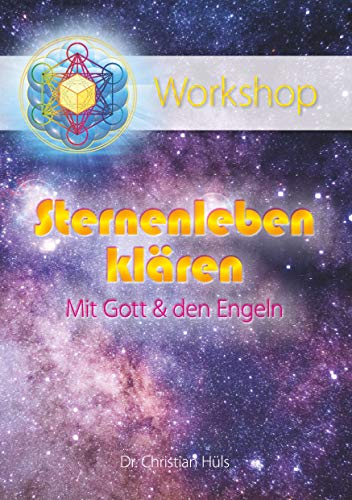 Sternenleben klären mit Gott & den Engeln: Ein Workshop von Books on Demand