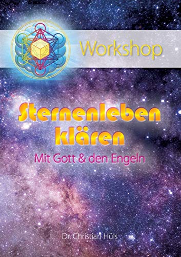 Sternenleben klären mit Gott & den Engeln: Ein Workshop