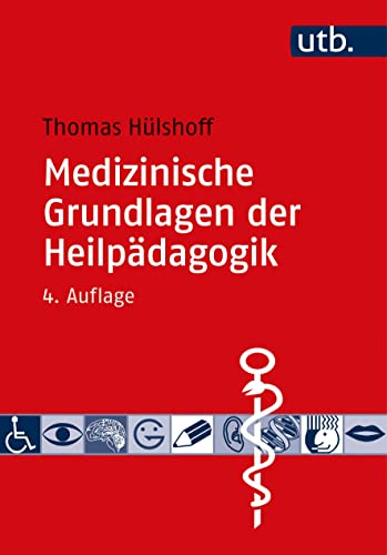 Medizinische Grundlagen der Heilpädagogik Medizinische Grundlagen der Heilpädagogik von UTB GmbH