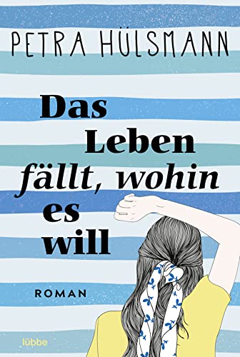 Das Leben fällt, wohin es will: Roman (Hamburg-Reihe, Band 4) von Lübbe
