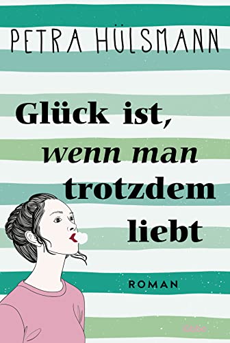 Glück ist, wenn man trotzdem liebt: Roman (Hamburg-Reihe, Band 3)