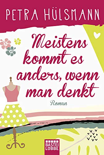 Meistens kommt es anders, wenn man denkt: Roman (Hamburg-Reihe, Band 6)