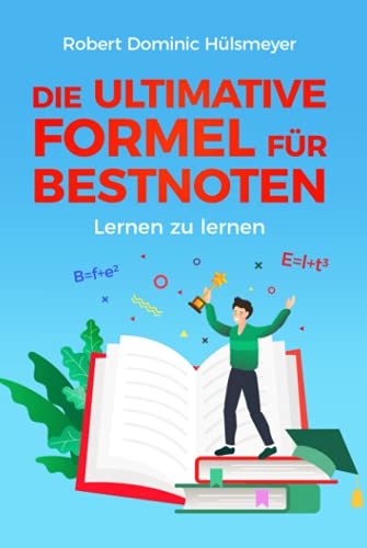 Die ultimative Formel für Bestnoten - Lernen zu lernen: Ganz einfach gute Noten – clevere Lerntechniken & geniale Motivationstipps für Schüler von Mellontikos