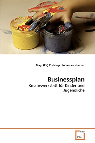 Businessplan: Kreativwerkstatt für Kinder und Jugendliche