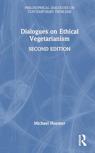 Dialogues on Ethical Vegetarianism (Philosophical Dialogues on Contemporary Problems) von Routledge