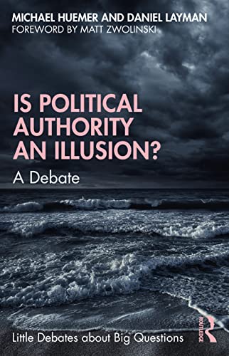 Is Political Authority an Illusion?: A Debate (Little Debates About Big Questions) von Routledge