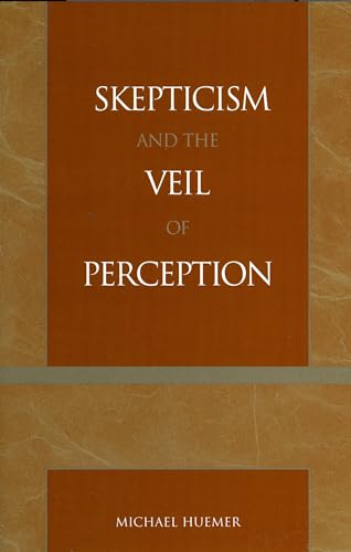 Skepticism and the Veil of Perception (Studies in Epistemology and Cognitive Theory)