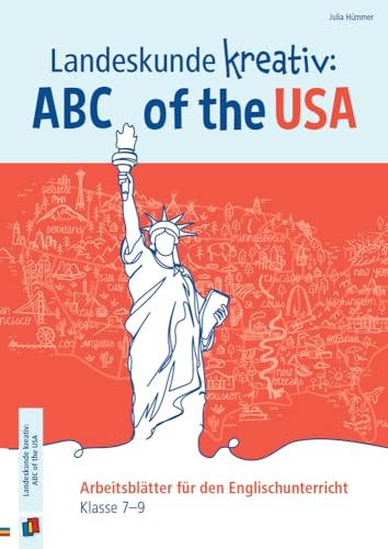 Landeskunde kreativ: ABC of the USA: Arbeitsblätter für den Englischunterricht - Klasse 7-9 von Verlag An Der Ruhr