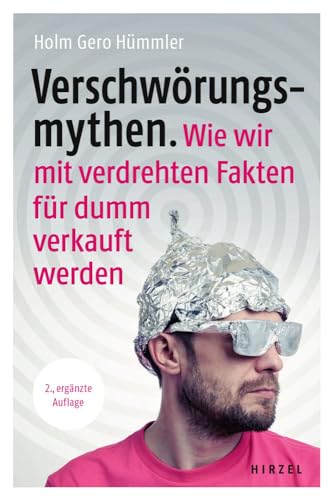 Verschwörungsmythen. Wie wir mit verdrehten Fakten für dumm verkauft werden.: | Dr. Holm Gero Hümmler geht verschiedenen Verschwörungstheorien in den ... Naturwissenschaft und Technik auf den Grund Verschwörungsmythen. Wie wir mit verdrehten Fakten für dumm verkauft werden.: | Dr. Holm Gero Hümmler geht verschiedenen Verschwörungstheorien in den ... Naturwissenschaft und Technik auf den Grund