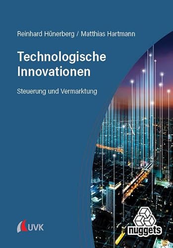 Technologische Innovationen: Steuerung und Vermarktung (nuggets) von Narr Dr. Gunter