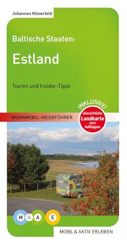 Estland: Baltische Staaten (MOBIL & AKTIV ERLEBEN - Wohnmobil-Reiseführer: Touren und Insider-Tipps)