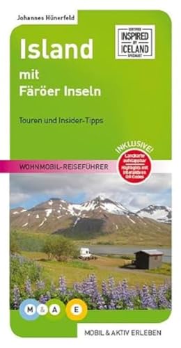 Island mit Färöer Inseln: Wohnmobil-Reiseführer (MOBIL & AKTIV ERLEBEN - Wohnmobil-Reiseführer: Touren und Insider-Tipps) von M&AE Wohnmobil Reiseführer