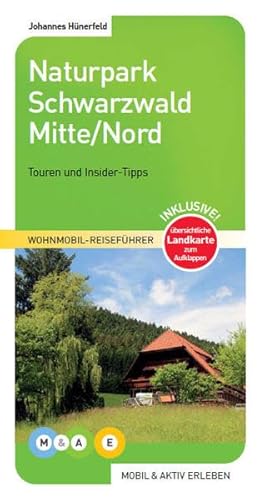 Naturpark Schwarzwald Mitte/Nord: Touren und Insider-Tipps (MOBIL & AKTIV ERLEBEN - Wohnmobil-Reiseführer)