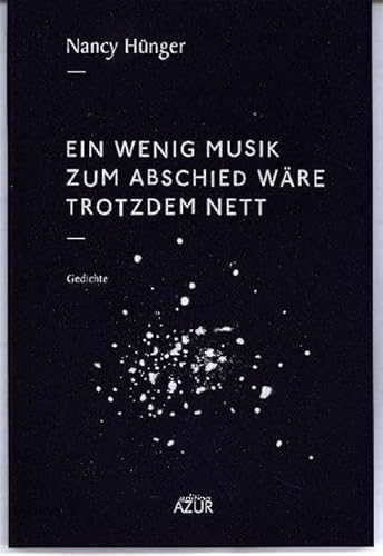 Ein wenig Musik zum Abschied wäre trotzdem nett: Gedichte