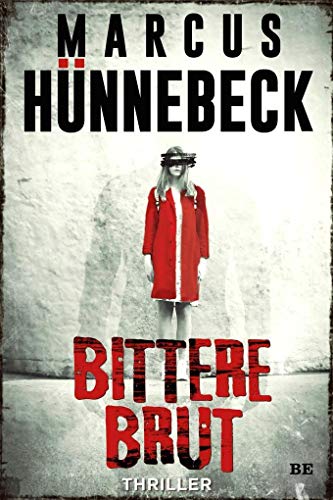 Bittere Brut: Thriller von Belle Epoque Verlag