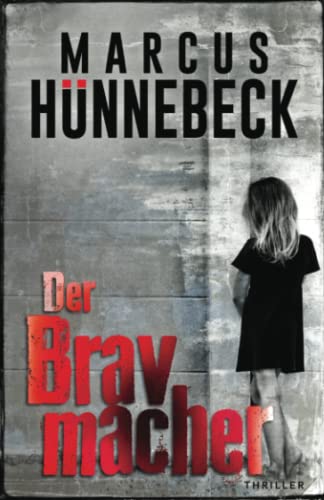 Der Bravmacher: Thriller (Drosten und Sommer)