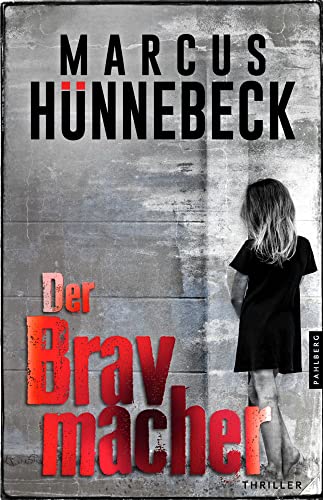 Der Bravmacher: Thriller (Drosten und Sommer) von Pahlberg Verlag