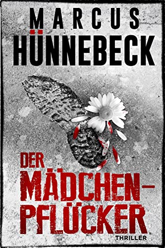 Der Mädchenpflücker: Thriller Der Mädchenpflücker: Thriller