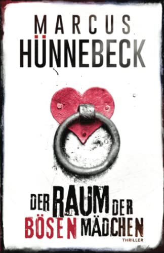 Der Raum der bösen Mädchen: Thriller (Till Buchinger, Band 7)