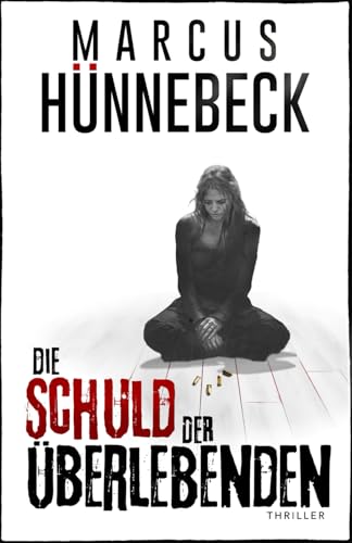 Die Schuld der Überlebenden: Thriller (Till Buchinger, Band 11) von Independently published