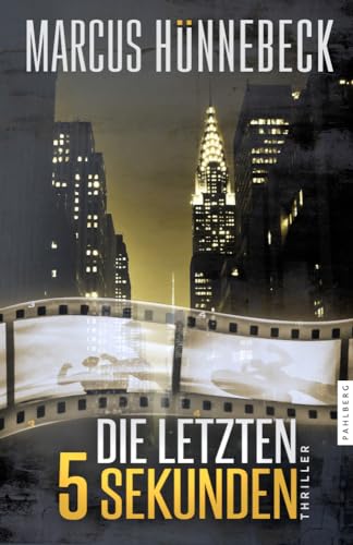 Die letzten 5 Sekunden: Thriller von Pahlberg Verlag