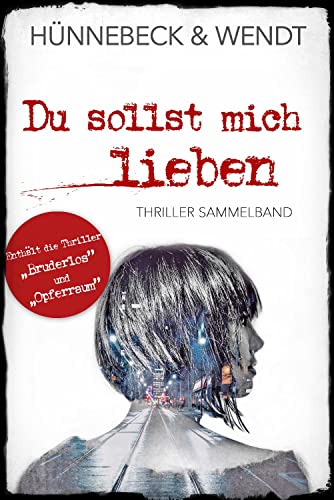 Du sollst mich lieben: Thriller Sammelband von Belle Epoque Verlag