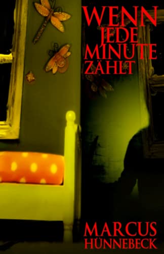 Wenn jede Minute zählt (Peter Stenzel Thriller, Band 1)