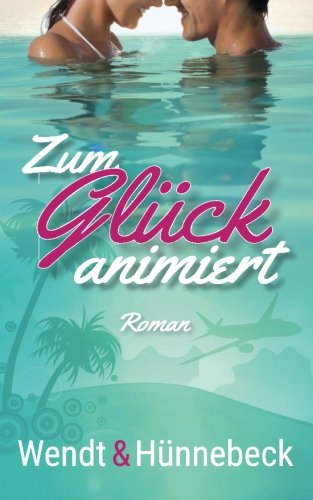 Zum Glück animiert Zum Glück animiert von CreateSpace Independent Publishing Platform
