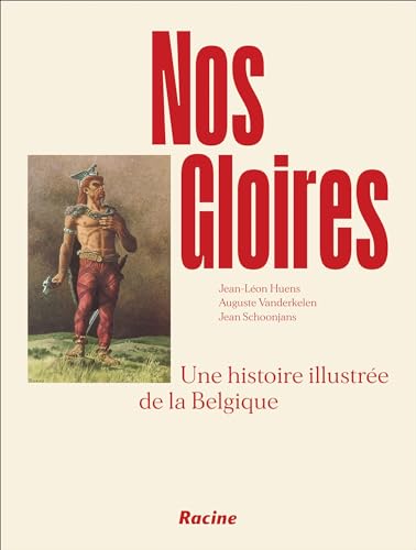 Nos gloires: Une histoire illustrée de la Belgique von Racine