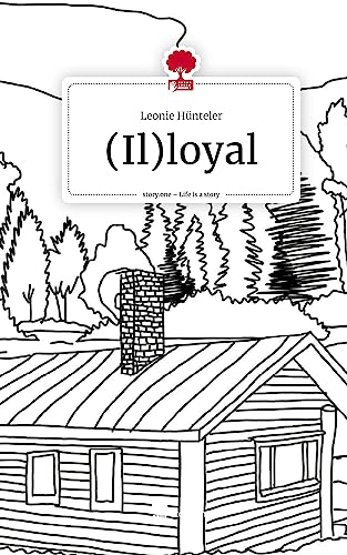 (Il)loyal. Life is a Story - story.one von story.one publishing