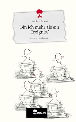 Bin ich mehr als ein Ereignis?. Life is a Story - story.one