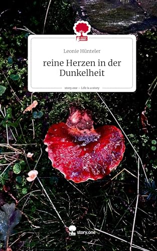 reine Herzen in der Dunkelheit. Life is a Story - story.one