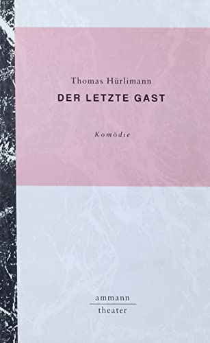 Der letzte Gast: Komödie von S. FISCHER