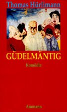 Güdelmäntig: Eine Komödie