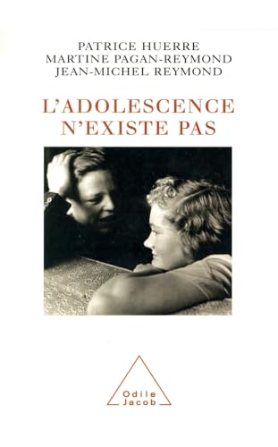 Adolescence doesn't exist / L'Adolescence n'existe pas von Odile Jacob