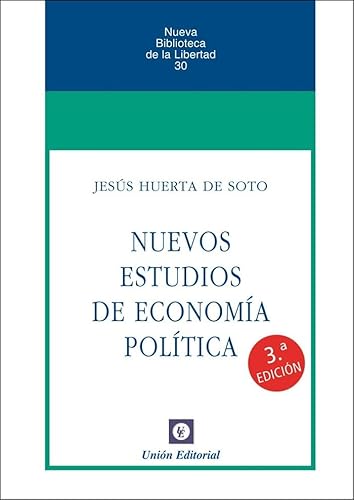 NUEVOS ESTUDIOS DE ECONOMÍA POLÍTICA (Nueva Biblioteca de la Libertad, Band 30) von Unión Editorial