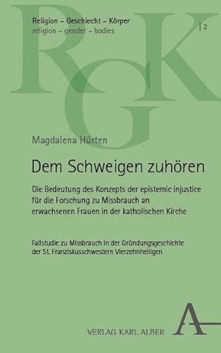 Dem Schweigen zuhören: Die Bedeutung des Konzepts der epistemic injustice für die Forschung zu Missbrauch an erwachsenen Frauen in der katholischen ... – Körper | religion – gender – bodies)