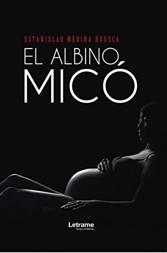 El Albino Micó (Novela, Band 1) von Letrame