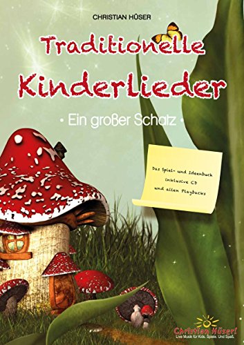 Traditionelle Kinderlieder – Ein großer Schatz!: Das Spiel- und Ideenbuch inklusive CD und allen Playbacks