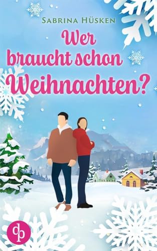 Wer braucht schon Weihnachten? von dp DIGITAL PUBLISHERS GmbH