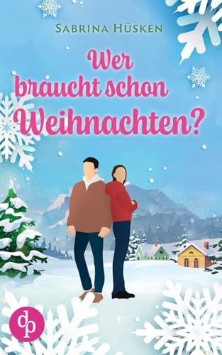 Wer braucht schon Weihnachten? von dp DIGITAL PUBLISHERS GmbH