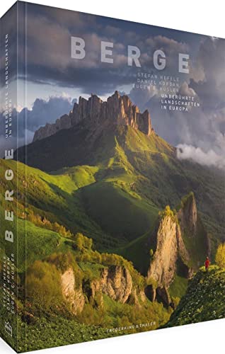 Bildband – Berge: Unberührte Landschaften in Europa. Von den Mittelgebirgen über die Alpen bis zum Kaukasus. von Frederking u. Thaler