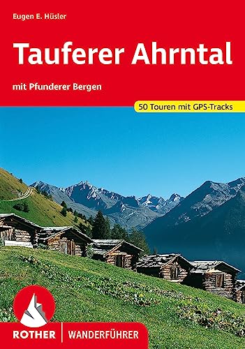 Tauferer Ahrntal: mit Pfunderer Bergen. 50 Touren mit GPS-Tracks (Rother Wanderführer)