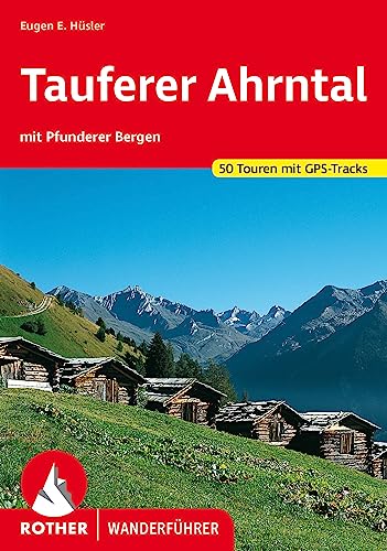 Tauferer Ahrntal: mit Pfunderer Bergen. 50 Touren mit GPS-Tracks (Rother Wanderführer) von Bergverlag Rother
