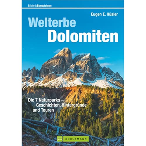 Welterbe Dolomiten: Die 7 Naturparks – Geschichten, Hintergründe und Touren