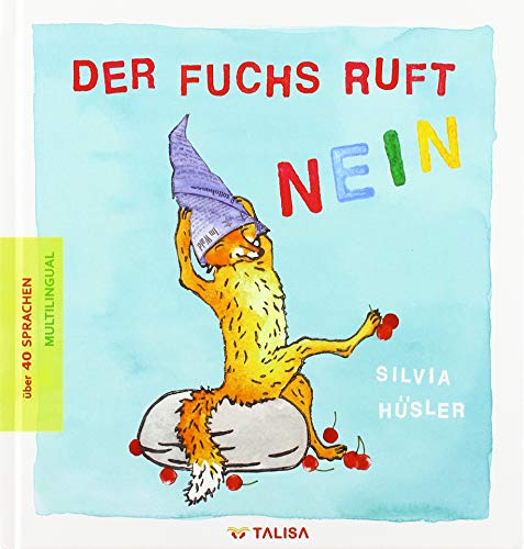Der Fuchs ruft nein: über 40 Sprachen, MULTILINGUAL von Talisa Kinderbuch-Verlag