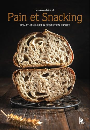 Le Savoir-faire du Pain et Snacking von Editions BPI