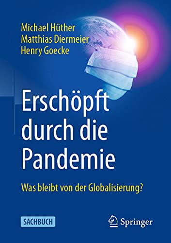 Erschöpft durch die Pandemie: Was bleibt von der Globalisierung? von Springer