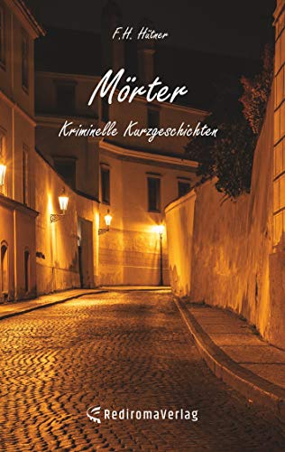 Mörter: Kriminelle Kurzgeschichten