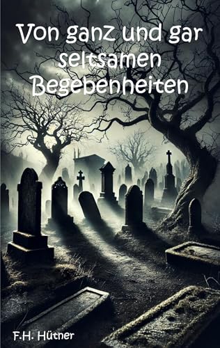 Von ganz und gar seltsamen Begebenheiten von Rediroma-Verlag
